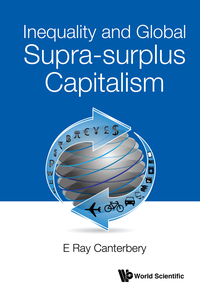 Cover image: INEQUALITY AND GLOBAL SUPRA-SURPLUS CAPITALISM 9789813200821