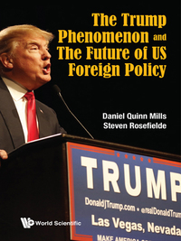 Cover image: TRUMP PHENOMENON AND THE FUTURE OF US FOREIGN POLICY, THE 9789813200876