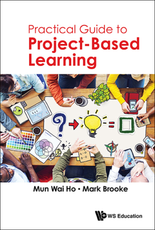 صورة الغلاف: Practical Guide to Project-Based Learning 9789813202191