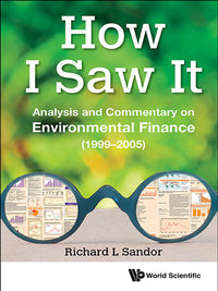 Cover image: How I Saw It: Analysis and Commentary on Environmental Finance (1999–2005) 9789813202641