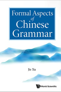 Imagen de portada: FORMAL ASPECTS OF CHINESE GRAMMAR 9789813202924