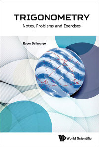 Cover image: TRIGONOMETRY: NOTES, PROBLEMS AND EXERCISES 9789813207103