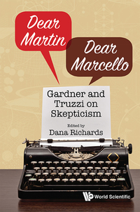 Imagen de portada: Dear Martin / Dear Marcello: Gardner And Truzzi On Skepticism 9789813203693