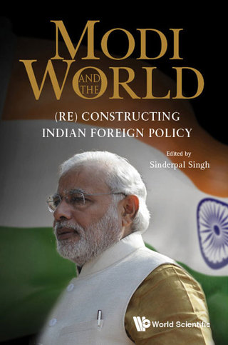 Imagen de portada: Modi and the World: (Re) Constructing Indian Foreign Policy 9789813203853