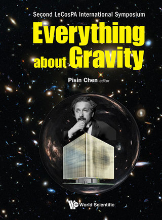 Cover image: Everything about Gravity: Proceedings of the Second LeCosPA International Symposium 9789813203945