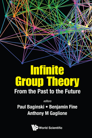 Cover image: Infinite Group Theory: From the Past to the Future 9789813204041