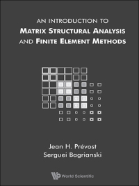 Cover image: INTRO TO MATRIX STRUCTURAL ANALYSIS & FINITE ELEMENT METHODS 9789813206779