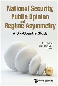 Cover image: National Security, Public Opinion and Regime Asymmetry: A Six-Country Study 9789813206946