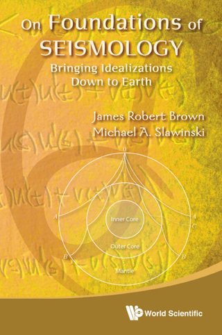 表紙画像: On Foundations of Seismology: Bringing Idealizations Down to Earth 9789814329491