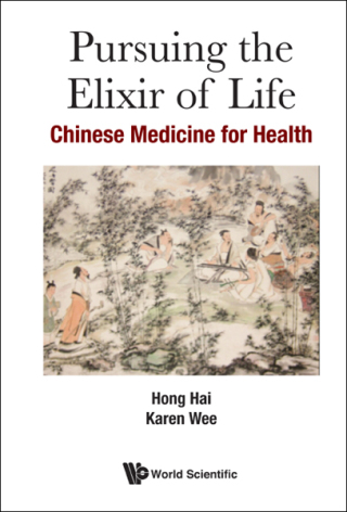Cover image: Pursuing the Elixir of Life: Chinese Medicine for Health 9789813207035
