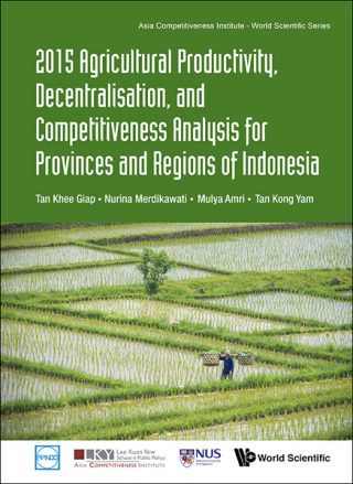 Titelbild: 2015 Agricultural Productivity, Decentralisation, and Competitiveness Analysis for Provinces and Regions of Indonesia 9789813148345
