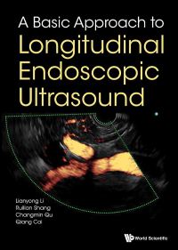 Omslagafbeelding: BASIC APPROACH TO LONGITUDINAL ENDOSCOPIC ULTRASOUND, A 9789813207677