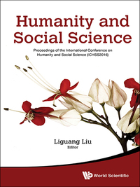 Cover image: Humanity and Social Science: Proceedings of the International Conference on Humanity and Social Science (ICHSS2016) 9789813208490