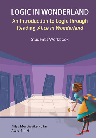 Cover image: Logic in Wonderland: An Introduction to Logic through Reading Alice's Adventures in Wonderland — Student's Workbook 9789813208674