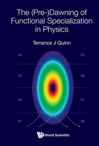 Imagen de portada: (PRE-)DAWNING OF FUNCTIONAL SPECIALIZATION IN PHYSICS, THE 9789813209091