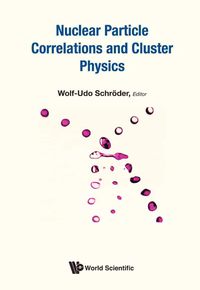 Cover image: NUCLEAR PARTICLE CORRELATIONS AND CLUSTER PHYSICS 9789813209343