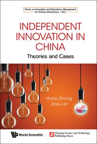 Imagen de portada: Independent Innovation In China: Theory And Cases 9789813209893