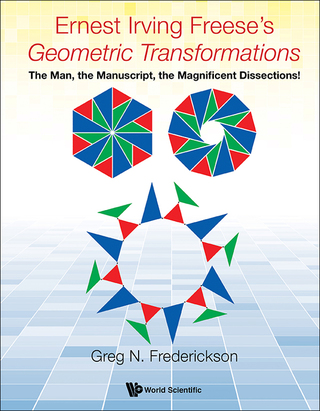 Omslagafbeelding: Ernest Irving Freese's Geometric Transformations: The Man, the Manuscript, the Magnificent Dissections! 9789813220461