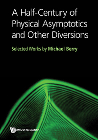 Titelbild: HALF-CENTURY OF PHYSICAL ASYMPTOTICS AND OTHER DIVERSIONS, A 9789813221192