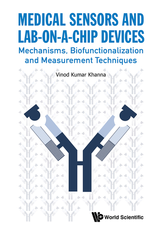 Cover image: Medical Sensors and Lab-on-a-Chip Devices: Mechanisms, Biofunctionalization and Measurement Techniques 9789813221239
