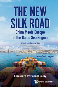 Omslagafbeelding: NEW SILK ROAD: CHINA MEETS EUROPE IN THE BALTIC SEA REGION 9789813221802