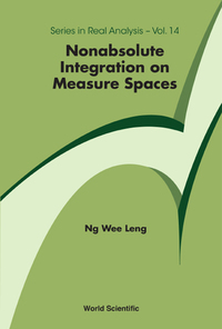 Cover image: NONABSOLUTE INTEGRATION ON MEASURE SPACES 9789813221963