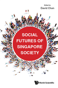 Cover image: SOCIAL FUTURES OF SINGAPORE SOCIETY 9789813222229