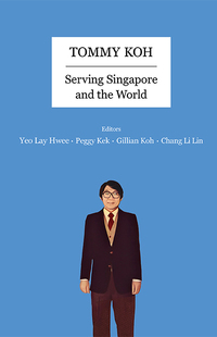 Omslagafbeelding: TOMMY KOH: SERVING SINGAPORE AND THE WORLD 9789813222373