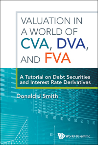 Omslagafbeelding: VALUATION IN A WORLD OF CVA, DVA, AND FVA 9789813222748