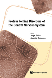 صورة الغلاف: PROTEIN FOLDING DISORDERS OF THE CENTRAL NERVOUS SYSTEM 9789813222953