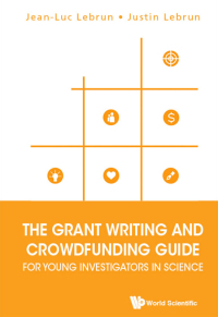 Titelbild: GRANT WRITING & CROWDFUND GUIDE YOUNG INVESTIGATOR SCIENCE 9789813223233