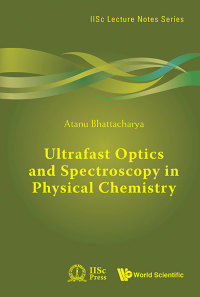 Cover image: ULTRAFAST OPTICS AND SPECTROSCOPY IN PHYSICAL CHEMISTRY 9789813223677