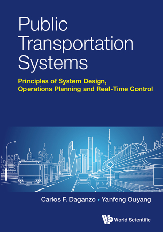Cover image: Public Transportation Systems: Principles of System Design, Operations Planning and Real-Time Control 9789813224087