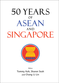 Imagen de portada: 50 YEARS OF ASEAN AND SINGAPORE 9789813225114