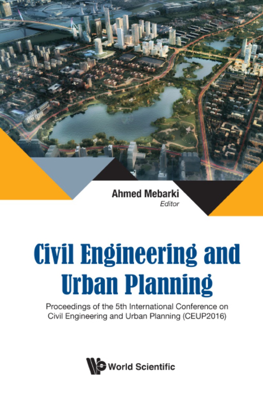 CIVIL ENGINEERING AND URBAN PLANNING (CEUP2016) Proceedings of the 5th International Conference on Civil Engineering and Urban Planning (CEUP2016)