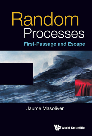 Cover image: Random Processes: First-Passage and Escape 9789813225312