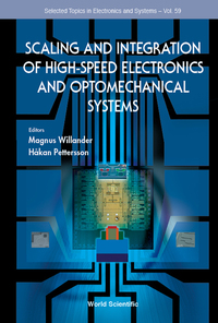 Cover image: SCALING & INTEGRATION OF HIGH-SPEED ELECTRON & OPTOMECHAN 9789813225398