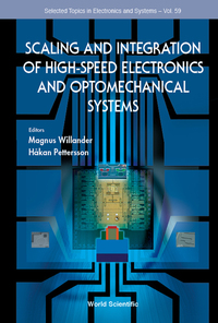 表紙画像: SCALING & INTEGRATION OF HIGH-SPEED ELECTRON & OPTOMECHAN 9789813225398