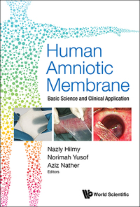 Cover image: HUMAN AMNIOTIC MEMBRANE: BASIC SCIENCE & CLINICAL APPLICATIO 9789813226340