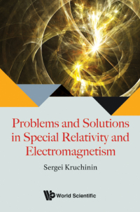 Imagen de portada: PROBLEMS & SOLUTIONS IN SPECIAL RELATIVITY & ELECTROMAGNET 9789813227262