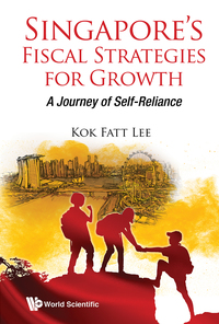 Cover image: SINGAPORE'S FISCAL STRATEGIES FOR GROWTH 9789813228009