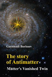 Imagen de portada: STORY OF ANTIMATTER, THE: MATTER'S VANISHED TWIN 9789813228757