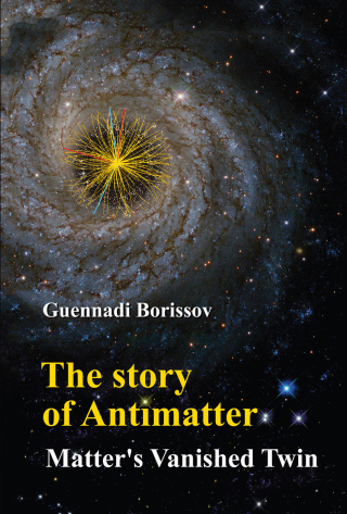Cover image: The Story of Antimatter: Matter's Vanished Twin 9789813228757