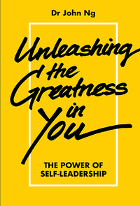 Titelbild: UNLEASHING THE GREATNESS IN YOU: THE POWER SELF-LEADERSHIP 9789813228849