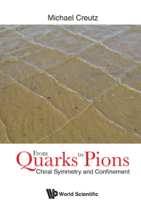 Imagen de portada: FROM QUARKS TO PIONS: CHIRAL SYMMETRY AND CONFINEMENT 9789813229235