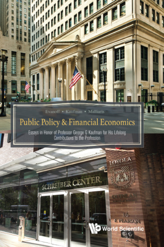 Imagen de portada: Public Policy & Financial Economics: Essays in Honor of Professor George G Kaufman for His Lifelong Contributions to the Profession 9789813229549