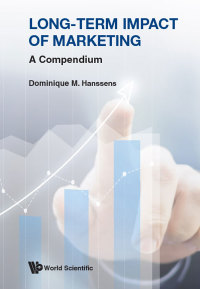 Cover image: LONG-TERM IMPACT OF MARKETING: A COMPENDIUM 9789813229792
