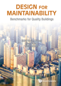 表紙画像: DESIGN FOR MAINTAINABILITY: BENCHMARKS FOR QUALITY BUILDINGS 9789813230590