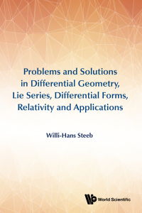 Cover image: PROB & SOL IN DIFF GEOM, LIE SERIES, DIFFER FORMS, RELATIV 9789813230828