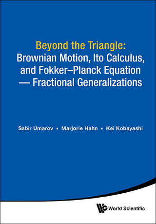 Cover image: Beyond the Triangle: Brownian Motion, Ito Calculus, and Fokker–Planck Equation — Fractional Generalizations 9789813230910